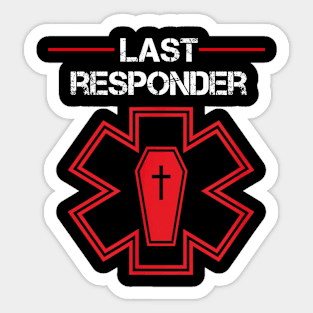 Grim Reaper Funny Dark Meme Mortician Last Responder Sticker